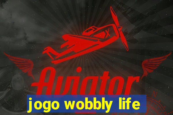 jogo wobbly life